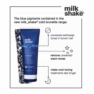 MILKSHAKE Cold Brunette Conditioner removes unwanted warm tones