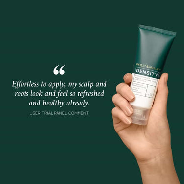 PHILIP KINGSLEY Density Hair Stimulating Mask Effortless to apply, my scalp and roots look and feel so refreshed and healthy already.